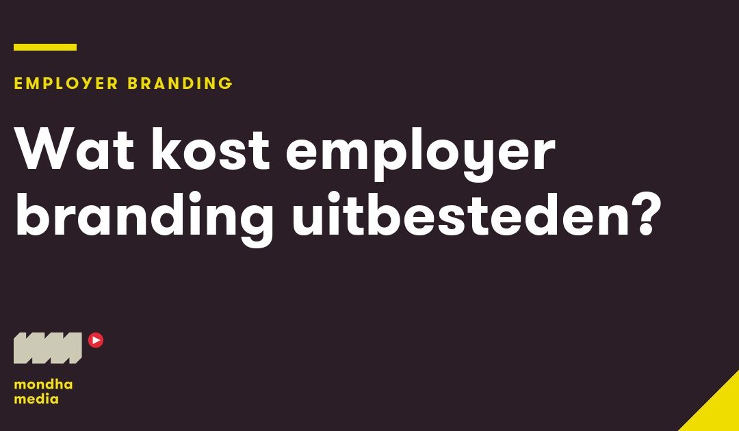 Employer branding kosten: wat kost uitbesteden?