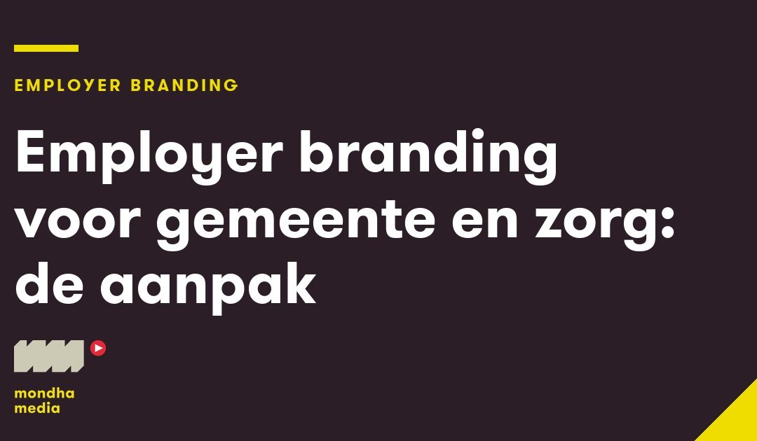 Employer branding voor gemeente en zorg: de aanpak