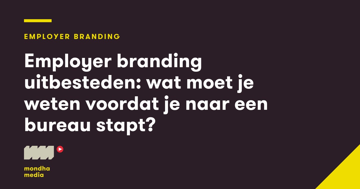 Employer branding uitbesteden: wat moet je weten voordat je naar een bureau stapt? Employer branding uitbesteden: wat moet je weten voordat je naar een bureau stapt?