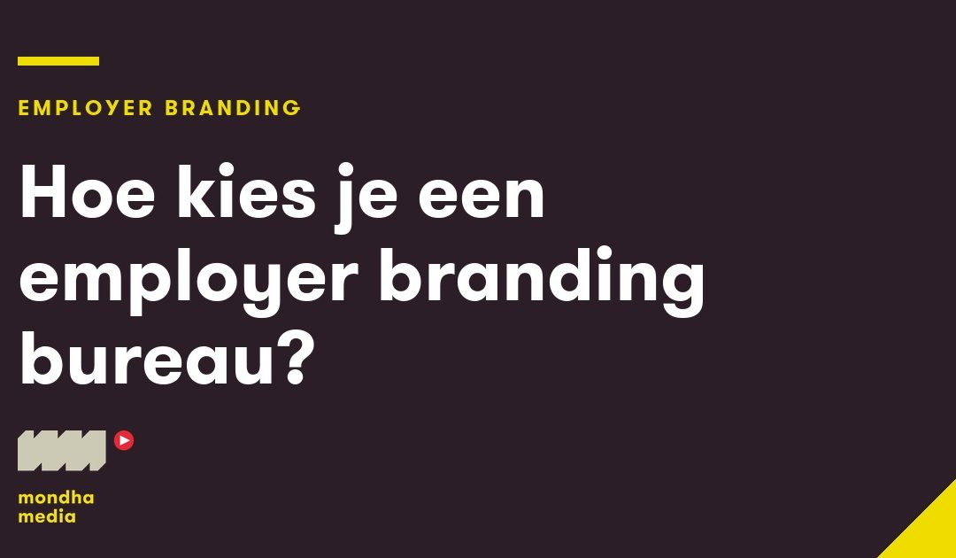 Hoe kies je een employer branding bureau?