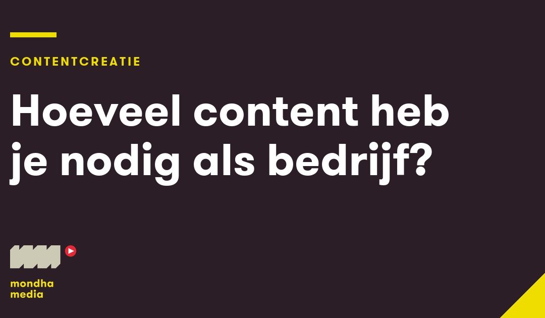 Hoeveel content heb je nodig als bedrijf?