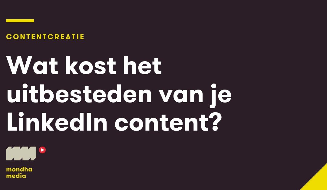 Wat kost het uitbesteden van je LinkedIn content?