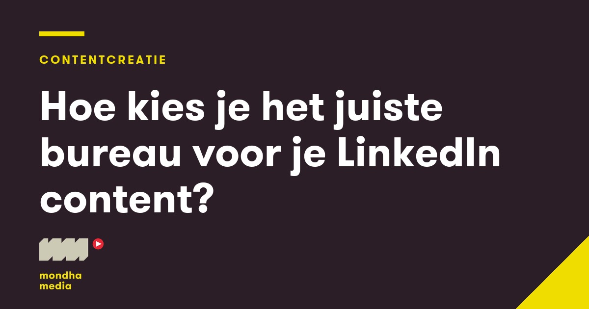 Hoe kies je het juiste bureau voor je LinkedIn content?