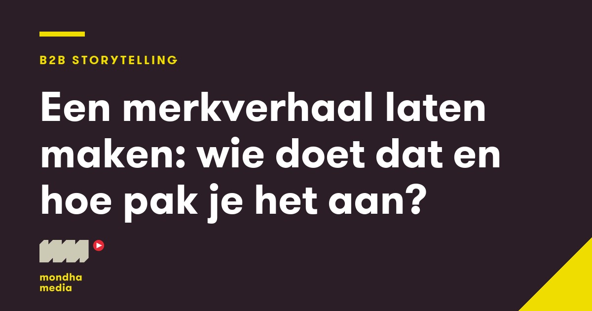 Een merkverhaal laten maken: wie doet dat en hoe pak je het aan?