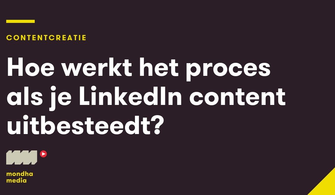 Hoe werkt het proces als je LinkedIn content uitbesteedt?