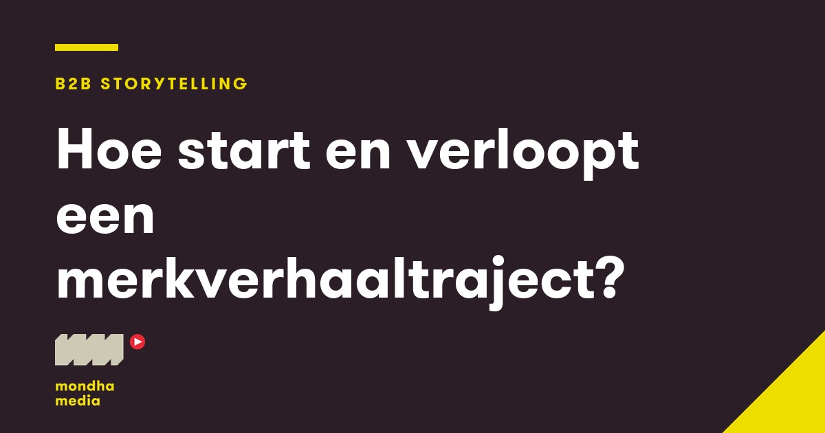 Hoe start en verloopt een merkverhaaltraject? Hoe start en verloopt een merkverhaaltraject?