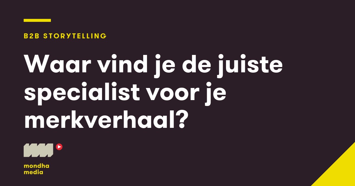 Waar vind je de juiste specialist voor je merkverhaal? Waar vind je de juiste specialist voor je merkverhaal?