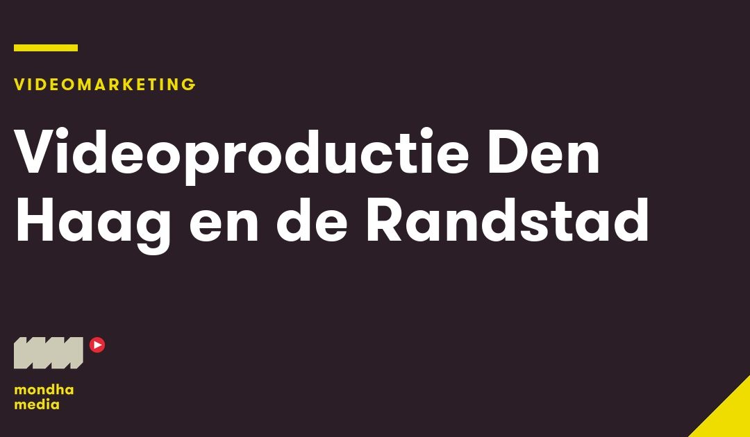 Videoproductie Den Haag en de Randstad