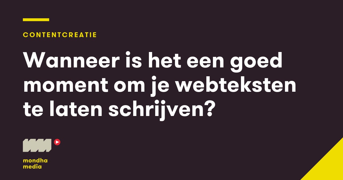 Wanneer is het een goed moment om je webteksten te laten schrijven?