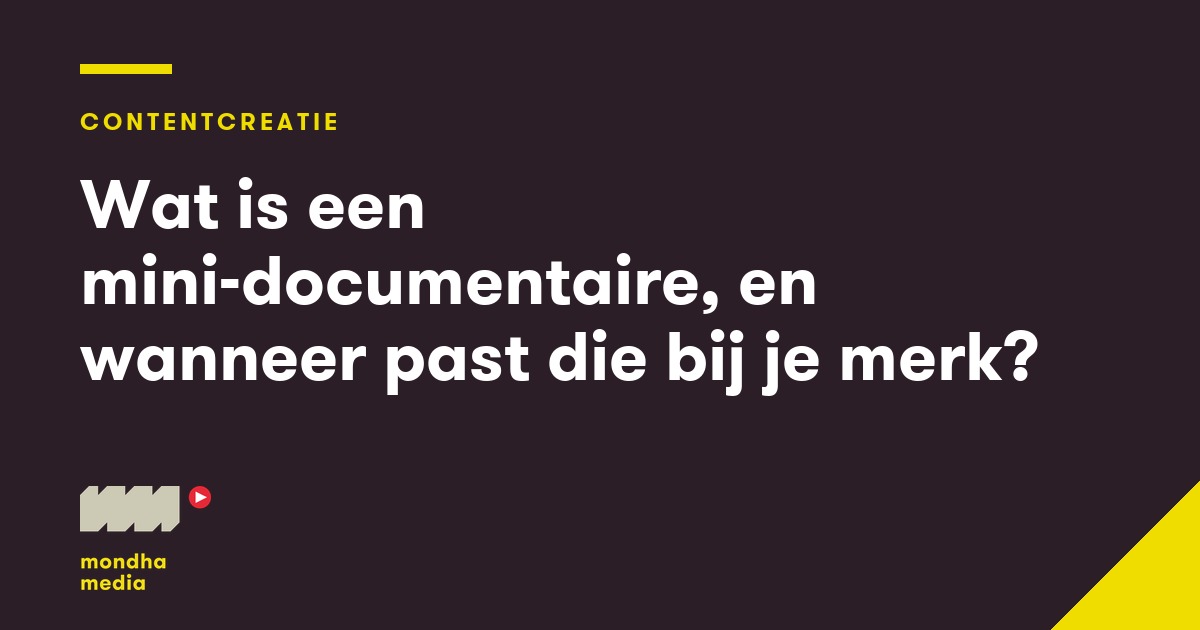 Wat is een mini-documentaire, en wanneer past die bij je merk?
