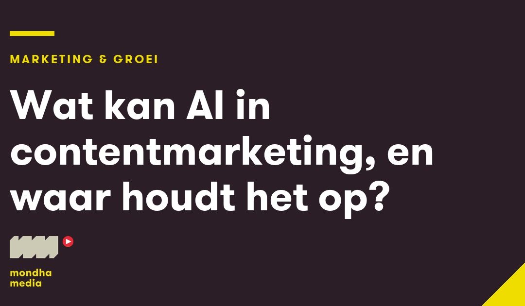 Wat kan AI in contentmarketing, en waar houdt het op?