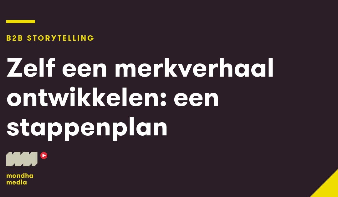 Zelf een merkverhaal ontwikkelen: een stappenplan